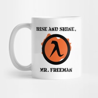 Half-Life 2 Quote: Rise and shine, Mr. Freeman Mug